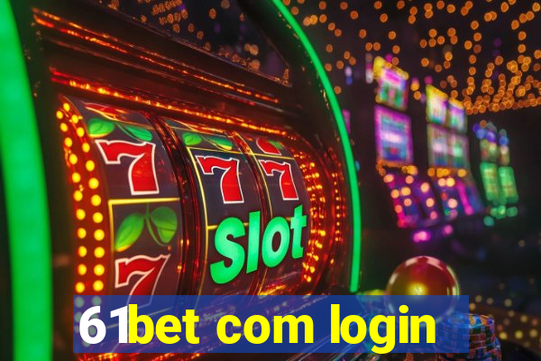 61bet com login